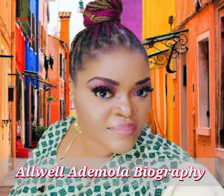 Allwell Ademola Biography